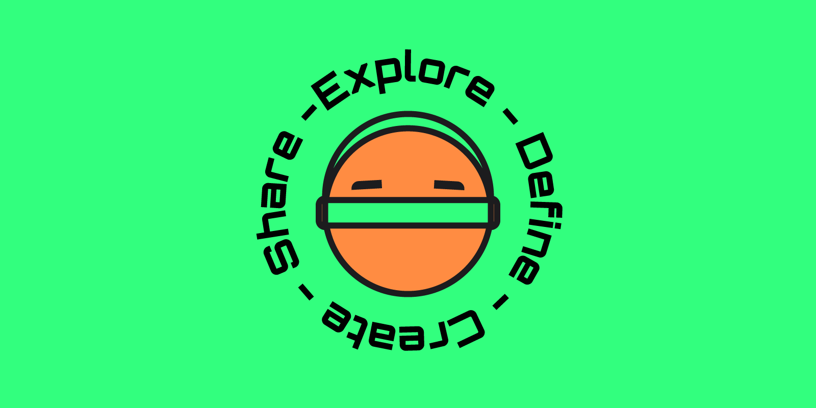 Explore – Define – Create – Share